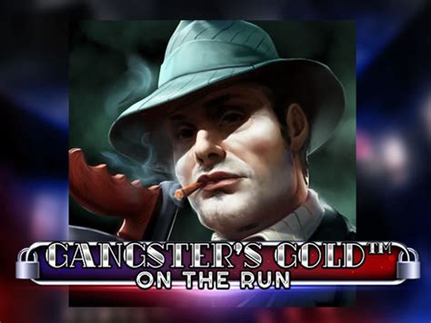 Jogar Gangster S Gold On The Run Com Dinheiro Real