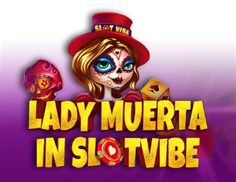 Jogar Lady Muerta In Slotvibe Com Dinheiro Real