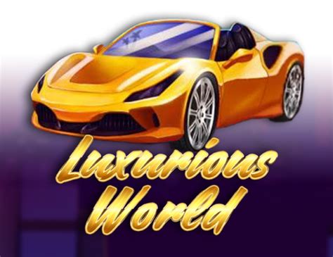 Jogar Luxurious World No Modo Demo