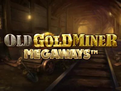 Jogar Old Gold Miner Megaways Com Dinheiro Real