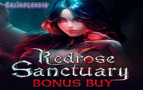Jogar Redrose Sanctuary Bonus Buy Com Dinheiro Real