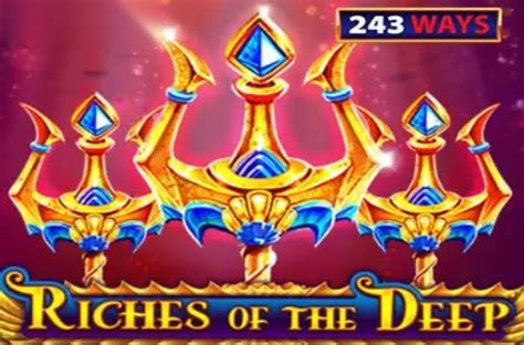 Jogar Riches Of The Deep 243 Ways Com Dinheiro Real