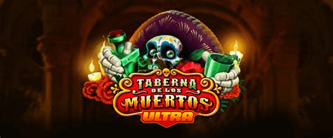 Jogar Taberna De Los Muertos Ultra Com Dinheiro Real