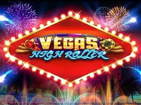 Jogar Vegas High Roller Com Dinheiro Real