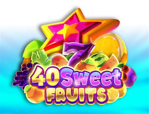 Jogue 40 Sweet Fruits Online