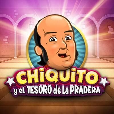 Jogue Chiquito Y El Tesoro De La Pradera Online