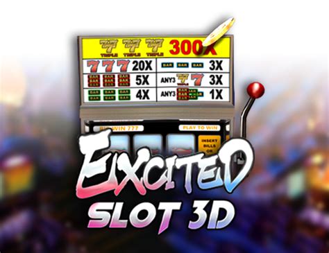 Jogue Excited Slot 3d Online