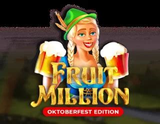 Jogue Fruit Million Oktoberfest Edition Online
