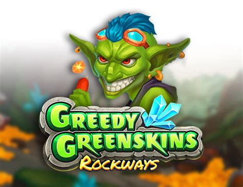 Jogue Greedy Greenskins Rockways Online