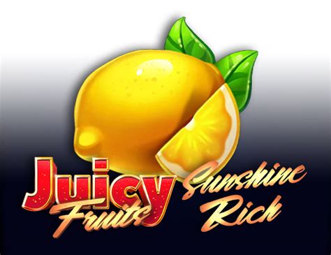 Jogue Juicy Fruits Sunshine Rich Online