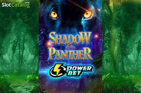 Jogue Shadow Of The Panther Power Bet Online