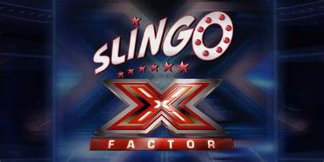 Jogue Slingo X Factor Online