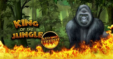 King Of The Jungle Red Hot Firepot Blaze