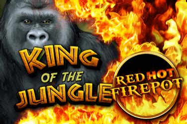 King Of The Jungle Red Hot Firepot Leovegas