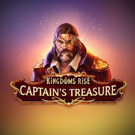 Kingdoms Rise Captain S Treasure Netbet