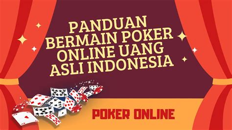 Kumpulan Beb Menang Bermain De Poker Online Uang Asli Indonesia