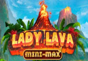 Lady Lava Mini Max Bwin