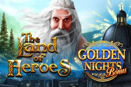 Land Of Heroes Golden Night Bonus Slot - Play Online