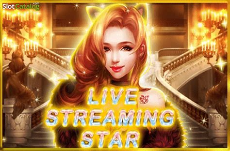 Live Streaming Star Slot - Play Online