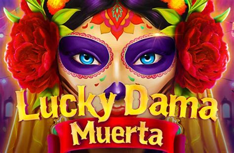 Lucky Dama Muerta Review 2024