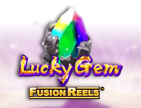 Lucky Gem Fusion Reels Blaze