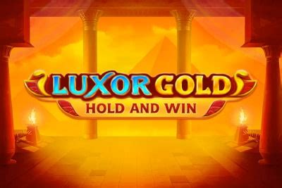 Luxor Gold Hold And Win Brabet