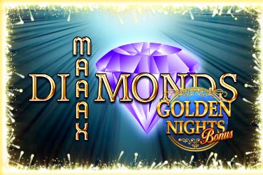 Maaax Diamonds Golden Nights Bonus 888 Casino