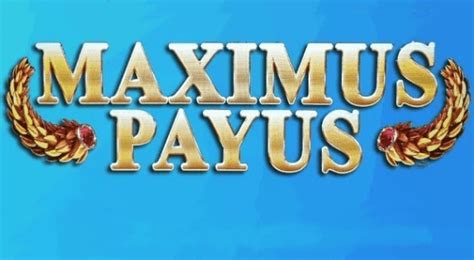 Maximus Payus Bet365