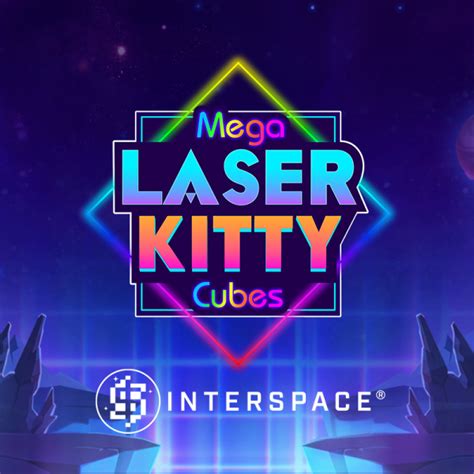 Mega Laser Kitty Cubes With Interspace Betfair