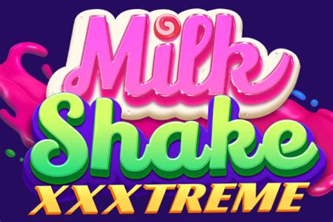 Milkshake Xxxtreme Bet365