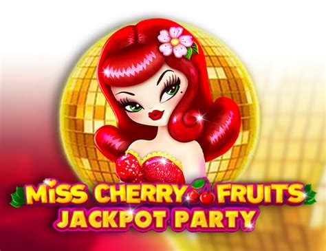 Miss Cherry Fruits Jackpot Party Netbet