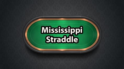 Mississippi Straddle Poker