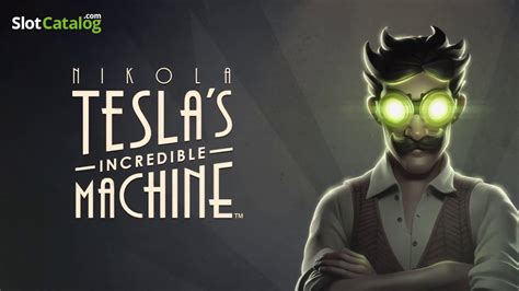 Nikola Tesla S Incredible Machine Brabet