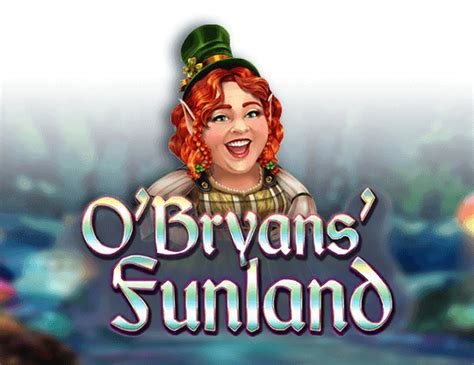 O Bryans Funland Bet365