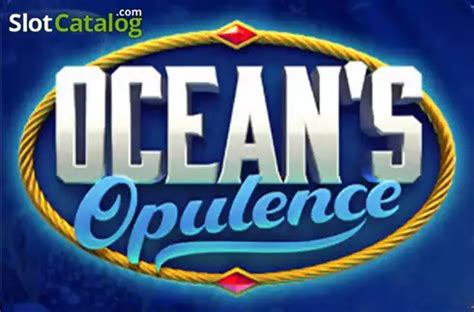 Ocean S Opulence Review 2024