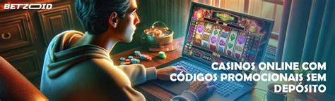 Online Casino Sem Deposito Codigos De 2024