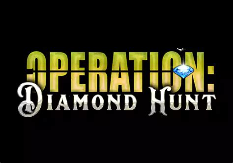 Operation Diamond Hunt Betano