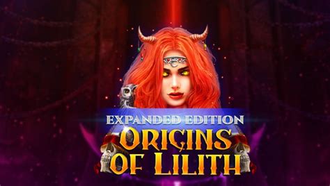 Origins Of Lilith Expanded Edition Betano