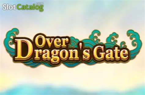 Over Dragon S Gate Review 2024