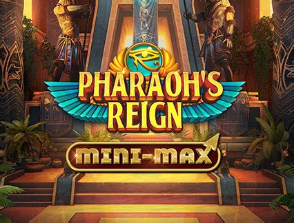 Pharaohs Reign Mini Max Leovegas