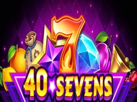Play 40 Sevens Slot