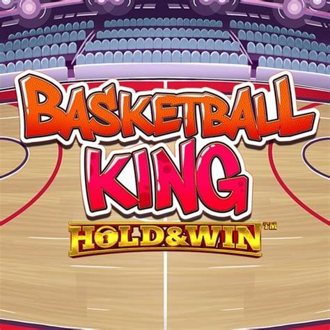 Play Basketball King Hold And Win Slot