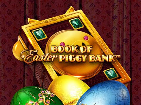 Play Book Of Easter Piggy Bank Slot