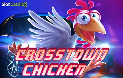 Play Crosstown Chicken Slot