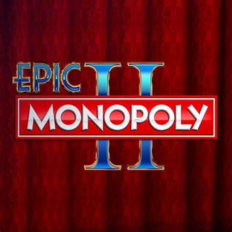 Play Epic Monopoly Ii Slot