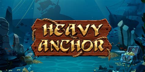 Play Heavy Anchor Slot
