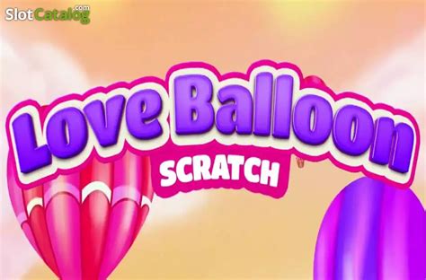 Play Love Balloon Scratch Slot
