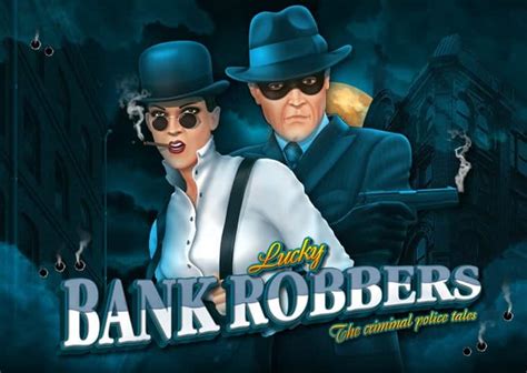 Play Lucky Bank Robbers Slot