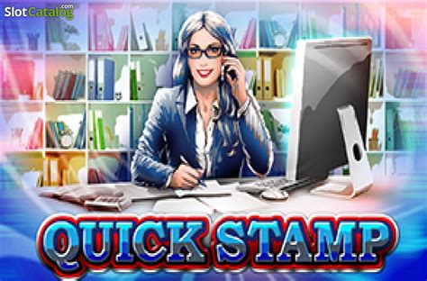Play Quick Stamp Slot