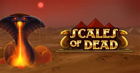Play Scales Of Dead Slot